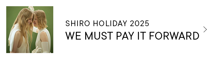 SHIRO HOLIDAY 2025 WE MUST PAY IT FORWARD